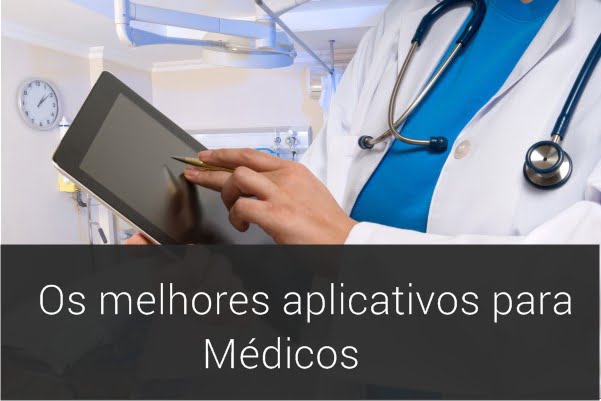 Os melhores aplicativos para Médicos,Profissionais de saúde e Estudantes de medicina.jpg